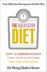 The Galveston Diet: The doctor-developed health plan to lose weight and overcome symptoms during the menopause