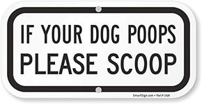 SmartSign Aluminum Sign, Legend "If Your Dog Poops Please Scoop", 6" High X 12" Wide, Black on White