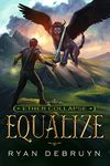 Equalize: A Post-Apocalyptic LitRPG (Ether Collapse Book 1)