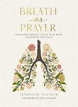 Breath as Prayer: Calm Your Anxiety, Focus Your Mind, and Renew Your Soul