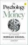 The Psychology of Money: Timeless lessons on wealth, greed, and happiness