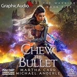 Chew the Bullet (Dramatized Adaptation): The Warrior, Book 5