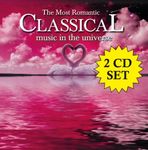 The Most Romantic Classical Music In The Universe [2 CD]