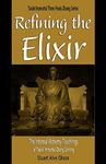 Refining the Elixir: The Internal Alchemy Teachings of Taoist Immortal Zhang Sanfeng (Taoist Immortal Three Peaks Zhang)