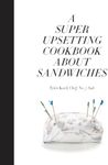 A Super Upsetting Cookbook About Sa