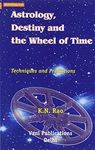 Astrology, Destiny and the Wheel of Time: Techniques and Predictions By Sri KN Rao ( English )