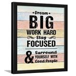 Chaka Chaundh - Dream Quotes Wall Frame – Motivational Quotes Wall Frame - Dream Framed Wall Poster Decor - Dream Poster with Frame - (14 X 11 Inches) (Dream Big - Work Hard - MultiColor)