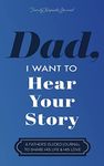 Dad, I Want to Hear Your Story: A F