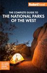 Fodor's The Complete Guide to the National Parks of the West: with the Best Scenic Road Trips