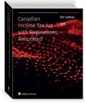 Canadian Income Tax Act with Regulations, 115th Edition, 2023