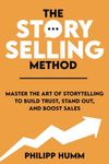 The StorySelling Method: Master the