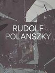 Rudolf Polanszky: Recent Works