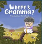 Where's Gramma?: A Special Day with a Very Active and Loving Grandma