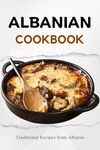 Albanian Cookbook: Traditional Recipes from Albania (Balkan food)