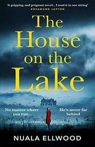 The House on the Lake: The new gripping and haunting thriller from the bestselling author of Day of the Accident