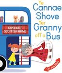 Ye Cannae Shove Yer Granny Off A Bus: A Favourite Scottish Rhyme with Moving Parts