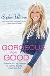 Gorgeous for Good: A Simple 30-Day 