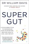 Super Gut: A Four-Week Plan to Repr