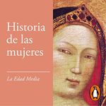 La Edad Media [The Middle Ages]: Historia de las mujeres 2 [Women's Story, Book 2]