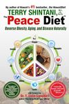 Peace Diet: Reverse Obesity, Aging, and Disease by Eating for Peace, Mind, and Body