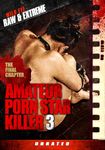 Amateur Porn Star Killer 3: The Final Chapter