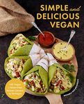 Simple and Delicious Vegan: 100 Vegan and Gluten-Free Recipes Created by ElaVegan (Plant Based