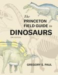 The Princeton Field Guide to Dinosaurs Third Edition