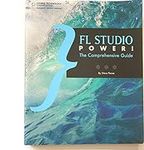 FL Studio Power!: The Comprehensive