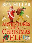 Adventures of a Christmas Elf: The brand new festive blockbuster (Volume 3) (Christmas Elf Chronicles)