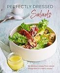 Perfectly Dressed Salads: 60 delici