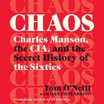 Chaos: Charles Manson, the CIA, and the Secret History of the Sixties