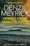 Whisky from Small Glasses: A D.C.I. Daley Thriller (DCI Daley Thrillers Book 1)