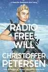 Radio Free Will (Short Stories from Guerrilla Greenland Book 1)