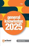 Arihant General Knowledge 2025 with Current Affairs Update For All Competitive Exams | UPSC, State PSC, SSC, Bank, Railways RRB, Defence NDA/CDS, CUET , Teaching, State Govt & other |