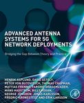 ADVANCED ANTENNA SYSTEMS FOR 5G NETWORK DEPLOYMENTS : BRIDGING THE GAP BETWEEN THEORY AND PRACTICE, 1ST EDITION