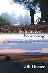 Be Brave, Be Strong: A Journey Acro