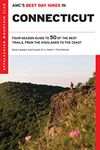 AMC's Best Day Hikes in Connecticut: Four-Season Guide to 50 of the Best Trails from the Highlands to the Coast
