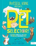 Pet Selector!: A hilarious guide to all the usual and unusual household pets