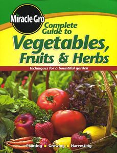 Complete Guide to Vegetables Fruits and Herbs