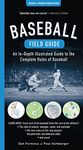 Baseball Field Guide, Fourth Edition: An In-Depth Illustrated Guide to the Complete Rules of Baseball (Fourth)