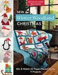 Sew a Winter Woodland Christmas:: Mix & Match 20 Paper-Pieced Blocks, 9 Projects