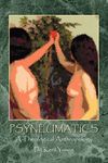 Psyneumatics: A Theological Anthropology