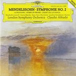 Mendelssohn: Symphony No 2 in B Flat Major, Op. 52 (Lobgesang, Hymn of Praise)