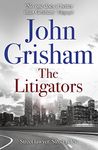 The Litigators: The blockbuster bestselling legal thriller from John Grisham