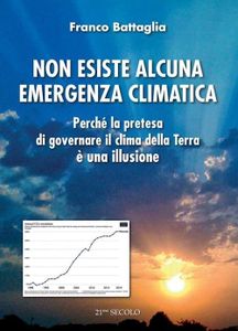 Non esiste alcuna emergenza climatica. Perché la pretesa di governare il clima della terra è un illusione