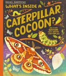 What's Inside a Caterpillar Cocoon?: And other questions about moths and butterflies