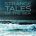 Strange Tales of the Sea: Jack's Strange Tales