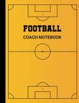 Football Coach Notebook: Plan Your Match Day with more than 100 Blank Football Pitch Diagrams | Perfect as a Gift for Managers and Coaches of Saturday & Sunday Football Clubs