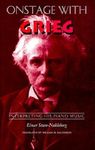 Onstage with Grieg: Interpreting His Piano Music
