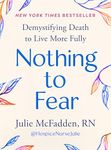 Nothing to Fear: Demystifying Death to Live More Fully